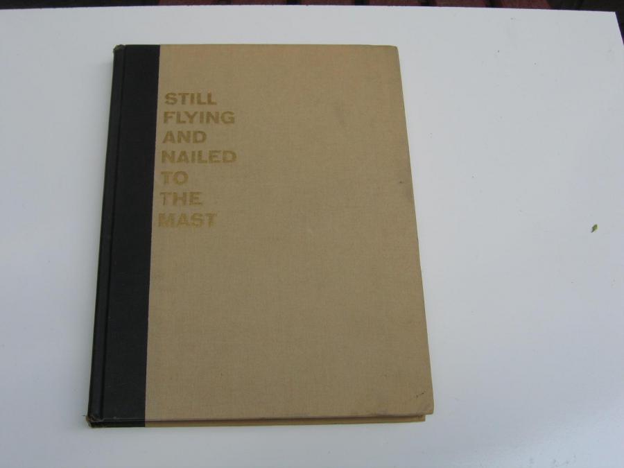 #073 Hardbound Book. Still Flying and Nailed to the Mast.
