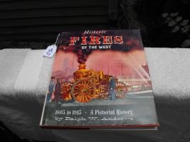 Historic Fires of the West. 1865 to 1915. Book.